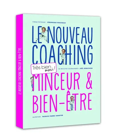 Le nouveau coaching Très bien merci ! : minceur & bien-être