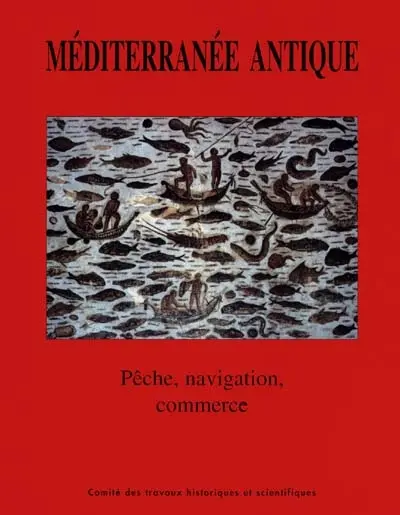 Méditerranée antique : pêche, navigation, commerce : actes des Congres nationaux des sociétés historiques et scientifiques, section archéologie et histoire de l'art : 120e, Aix-en-Provence, 1995 et 121e, Nice, 1996
