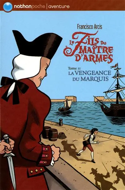 Le fils du maître d'armes. Vol. 2. La vengeance du marquis