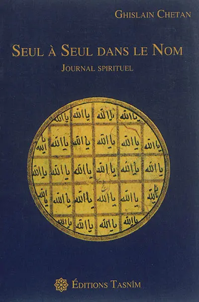 Seul à seul dans le Nom : journal spirituel