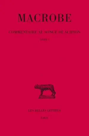 Commentaire au songe de Scipion. Vol. 1. Livre I