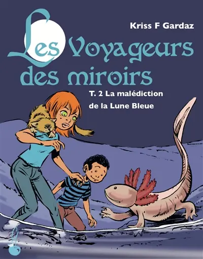 Les voyageurs des miroirs. Vol. 2. La malédiction de la lune bleue
