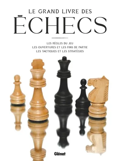 Le Grand Livre des Echecs 3e ED