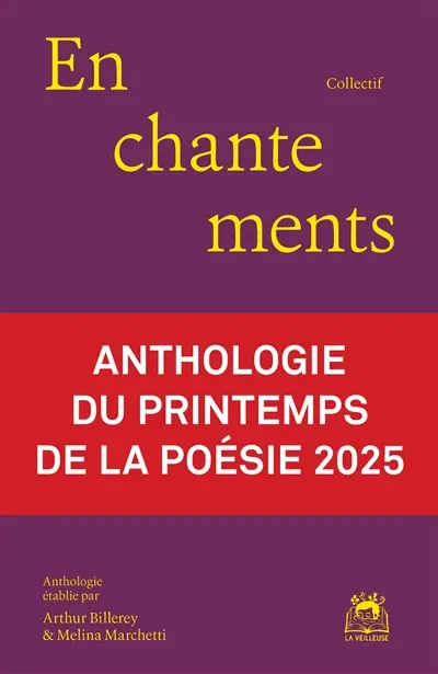 Enchantements : anthologie du Printemps de la poésie 2025