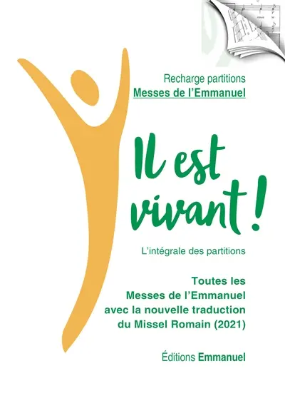 Il est vivant ! : l'intégrale des partitions : toutes les messes de l'Emmanuel avec la nouvelle traduction du missel romain (2021)