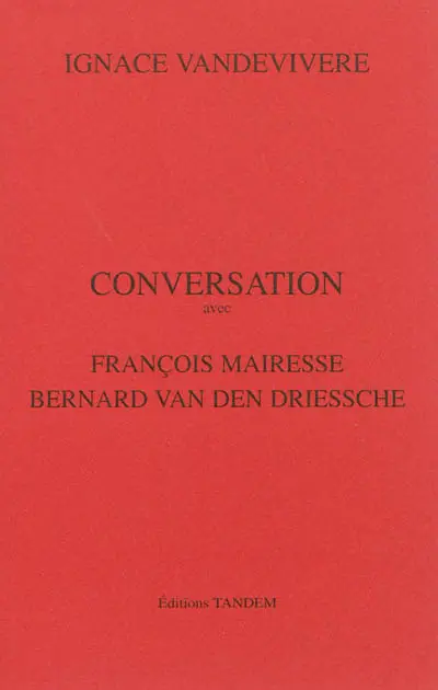 Conversation avec François Mairesse, Bernard Van den Driessche