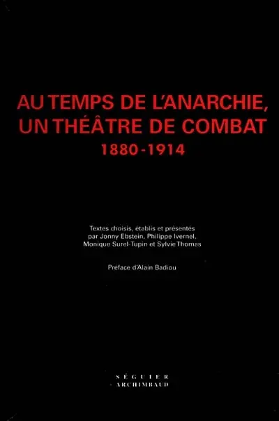 Au temps de l'anarchie, un théâtre de combat : 1880-1914