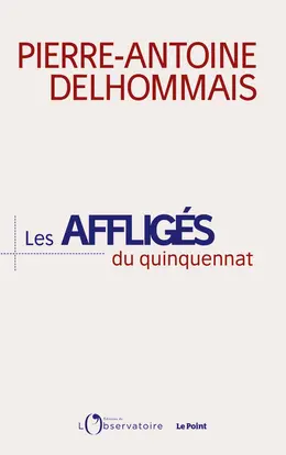 Les affligés du quinquennat