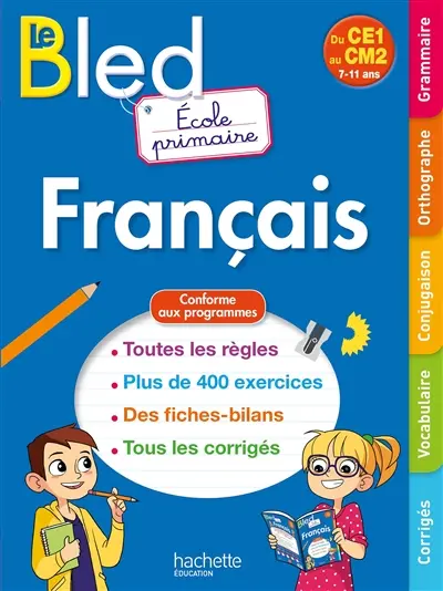 Le Bled français : école primaire, du CE1 au CM2, 7-11 ans