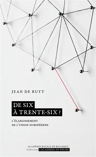 De six à trente-six ? : l'élargissement de l'Union européenne
