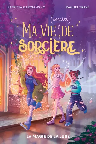 Ma vie (secrète) de sorcière. Vol. 1. La magie de la lune