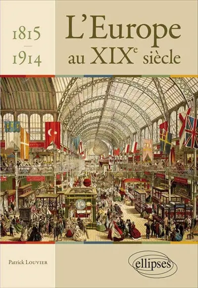 L'Europe au XIXe siècle : aspects politiques, sociaux et économiques : 1815-1914