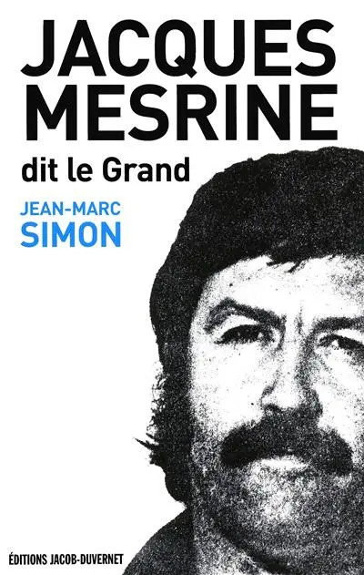Jacques Mesrine, dit le Grand. Jacques Mesrine, dit le Grand