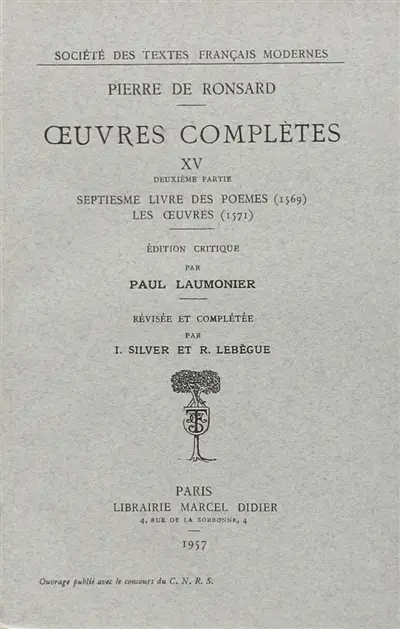 Oeuvres complètes. Vol. 15. Septiesme livre des Poèmes (1569). Les oeuvres (1571)