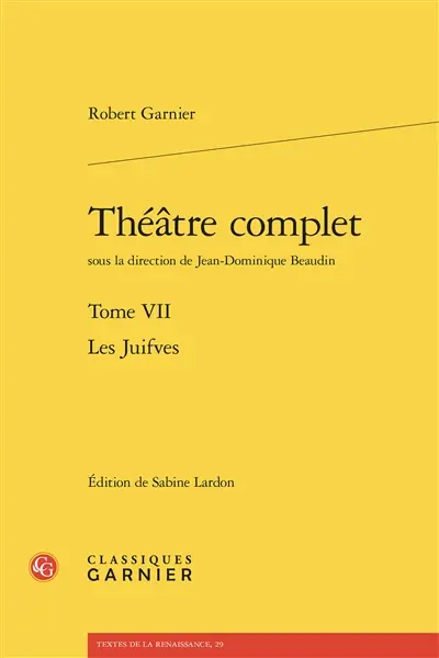 Théâtre complet. Vol. 7. Les juifves