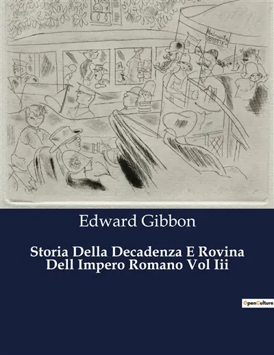 Storia Della Decadenza E Rovina Dell Impero Romano Vol Iii : Il tramonto di un impero : lezioni dal passato
