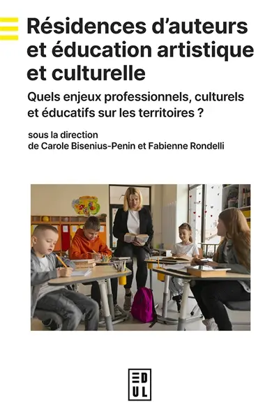 Résidences d'auteurs et éducation artistique et culturelle : quels enjeux professionnels, culturels et éducatifs sur les territoires ?