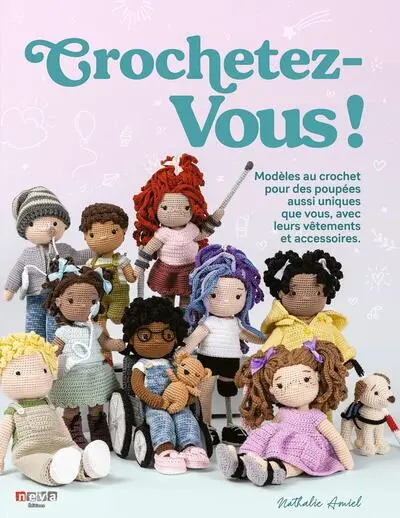 Crochetez-vous ! : modèles au crochet pour des poupées aussi uniques que vous, avec leurs vêtements et accessoires