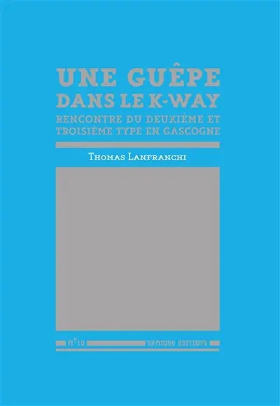 Une guêpe dans le K-Way : rencontre du deuxième et troisième type en Gascogne