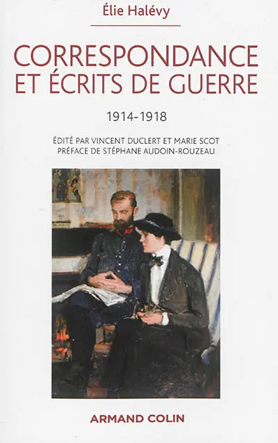 Correspondance et écrits de guerre : 1914-1918