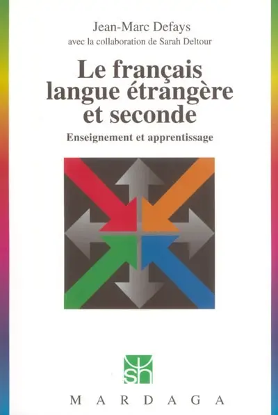 Le français langue étrangère et seconde : enseignement et apprentissage
