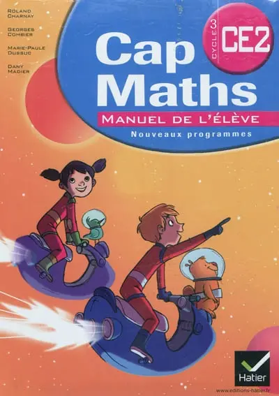 Cap maths CE2, cycle 3 : manuel de l'élève : nouveaux programmes. Le dico-maths CE2, cycle 3 : répertoire des mathématiques : nouveaux programmes