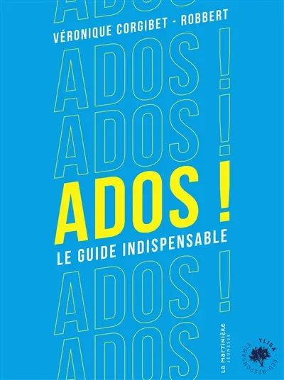 Ados ! : le guide indispensable