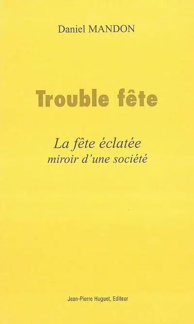 Trouble fête : la fête éclatée, miroir d'une société