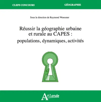 Réussir la géographie urbaine et rurale au Capes : populations, dynamiques, activités