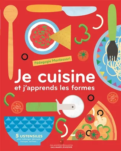 Je cuisine et j'apprends les formes : pédagogie Montessori
