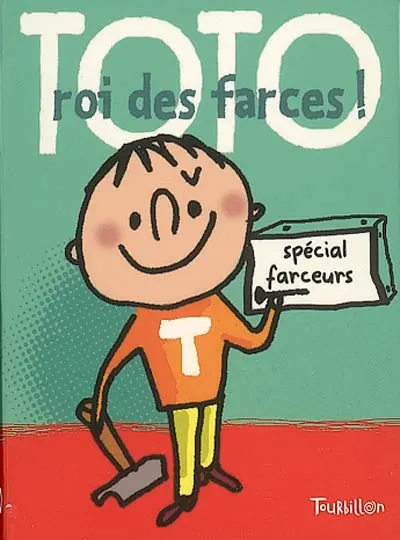 Toto, roi des farces ! : spécial farceur