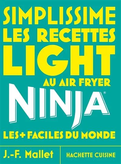 Simplissime : les recettes light au air fryer Ninja les + faciles du monde
