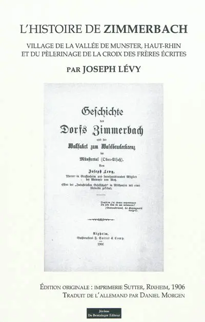 L'histoire de Zimmerbach : village de la vallée de Munster, Haut-Rhin et du pèlerinage de la croix des frères