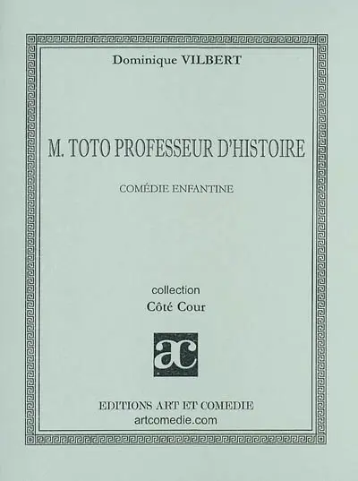 M. Toto professeur d'histoire : comédie enfantine
