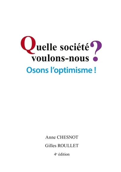 Quelle société voulons-nous ? : Osons l'optimisme !