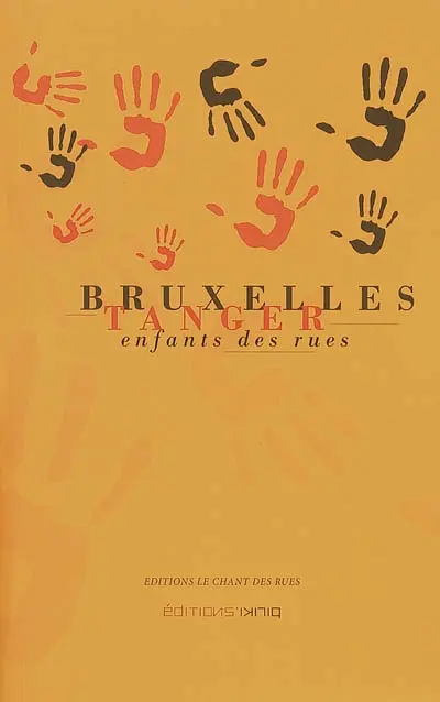 Bruxelles-Tanger, enfants des rues : solidarités, créations, images, sons, textes