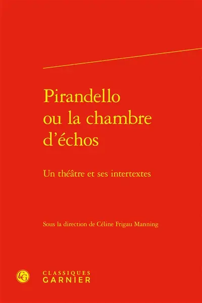 Pirandello ou La chambre des échos : un théâtre et ses intertextes