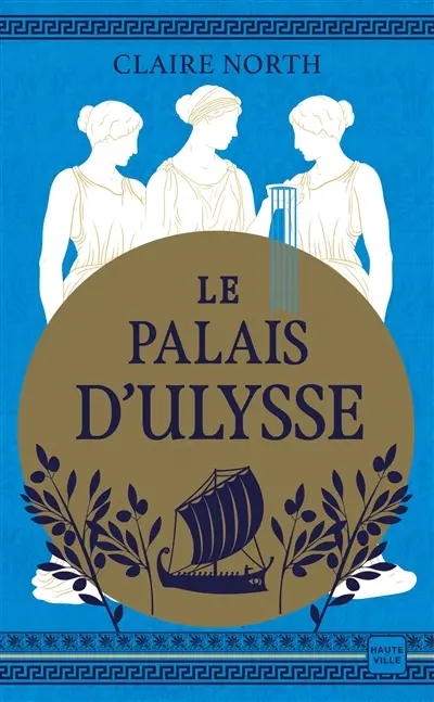 Le chant des déesses. Vol. 2. Le palais d'Ulysse