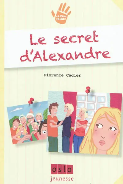 Sacrée tribu !. Vol. 3. Le secret d'Alexandre