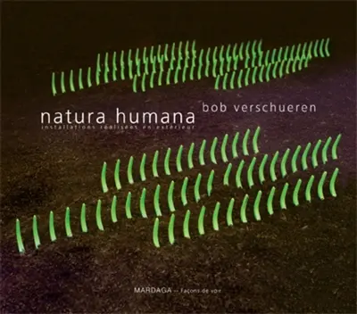Natura humana : installations réalisées en extérieur