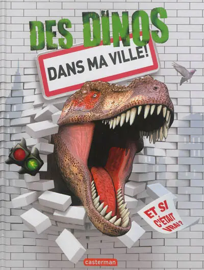 Des dinos dans ma ville : et si c'était vrai ?