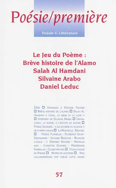 Poésie première, n° 57. Le jeu du poème : brève histoire de l'Alamo, Salah Al Hamdani, Silvaine Arabo, Daniel Leduc