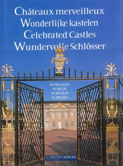 Châteaux merveilleux en Belgique. Wonderlijke kastelen in België. Celebrated castles in Belgium