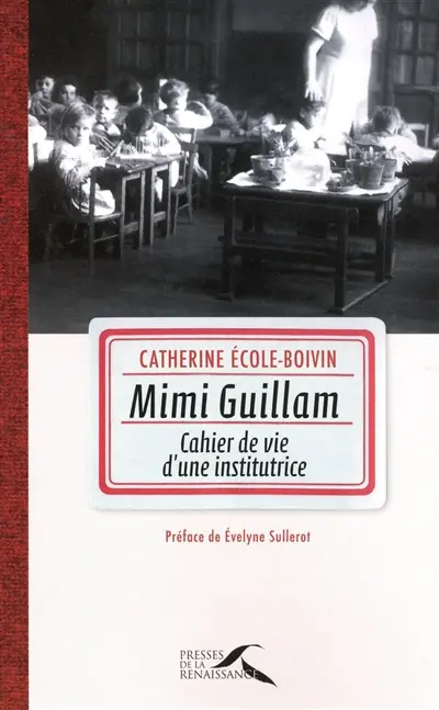 Mimi Guillam : cahier de vie d'une institutrice