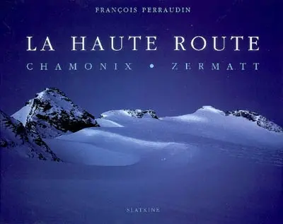 La haute route : Chamonix-Zermatt