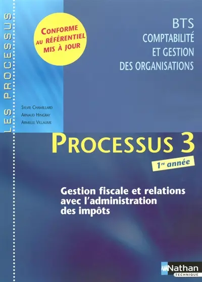 Gestion fiscale et relations avec l'administration des impôts : processus 3 BTS 1 : livre détachable de l'élève
