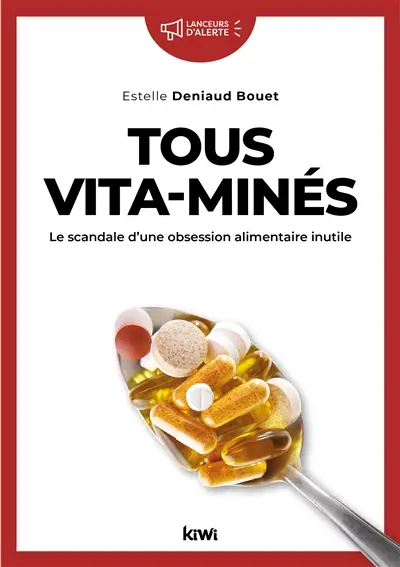 Tous vita-minés : le scandale d'une obsession alimentaire inutile