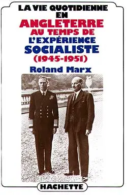 La Vie quotidienne en Angleterre au temps de l'expérience socialiste, 1945-1951