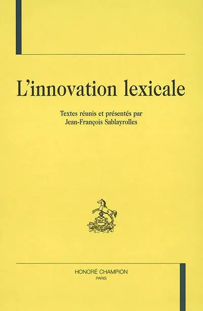 L'innovation lexicale : actes du colloque, Limoges, 1er-3 févr. 2001