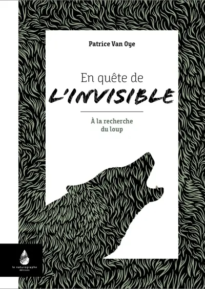 En quête de l'invisible : à la recherche du loup